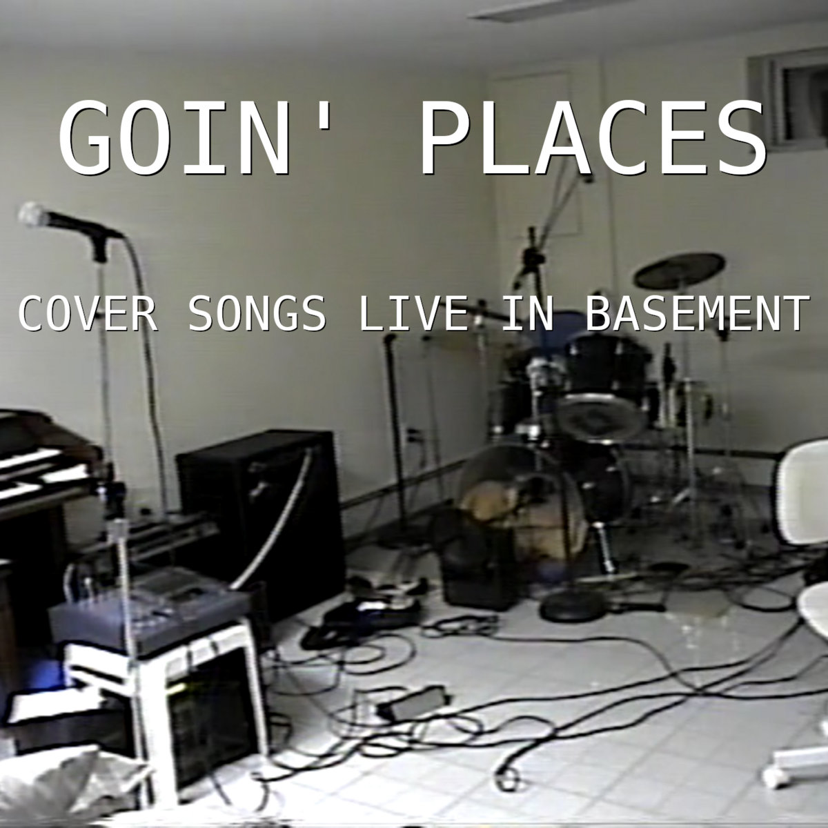 Cover Songs Live In Basement Goin' Places