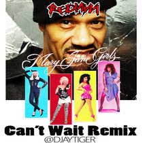 Redman - Can't Wait ft Mary Jane Girls (Djaytiger Remix) cover art
