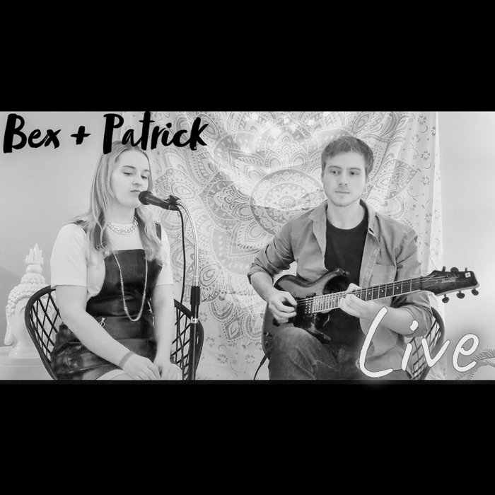 Live | Bex + Patrick