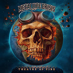 METAL LIFE CRISIS - Theatre Of Fire