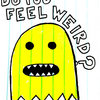 Do You Feel Weird?