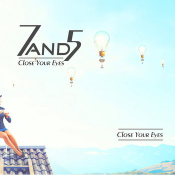 Close Your Eyes | 7and5