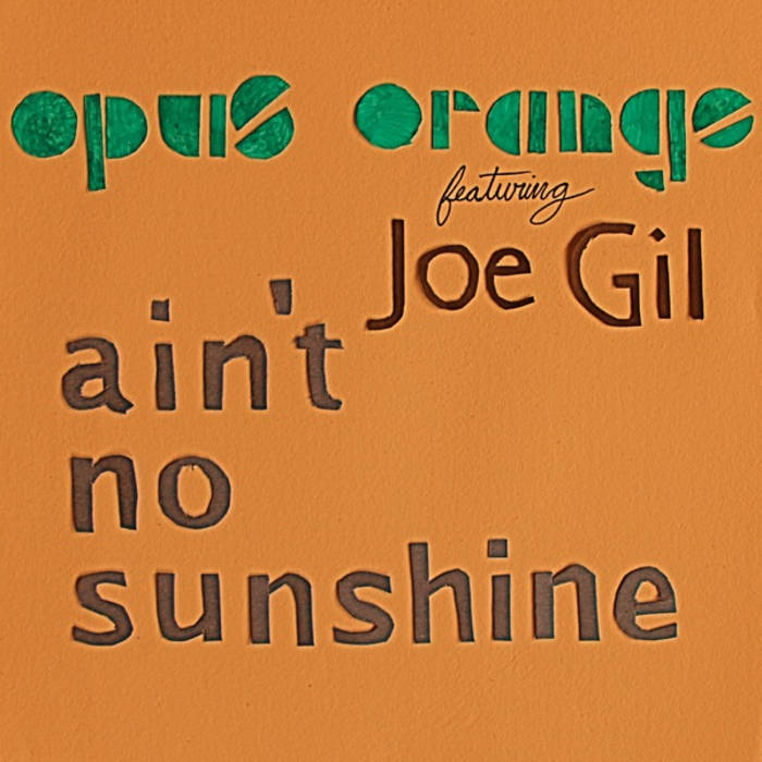 The Satineers - Ain't no Sunshine. Album Art Ain't no Sunshine. Orange Joe.