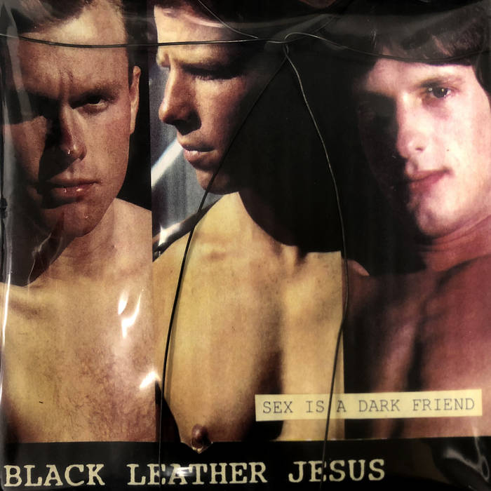 Sex Is A Dark Friend | Black Leather Jesus | Hospital Productions