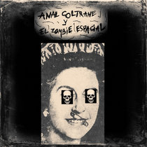 Anal Coltrane-El Zombie Espacial cover art