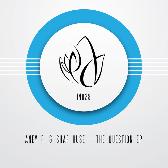 Aney F. & Shaf Huse - The Question (Original Mix) - Innocent Music ...