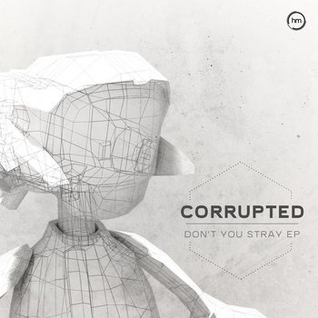 Don't You Stray EP Corrupted