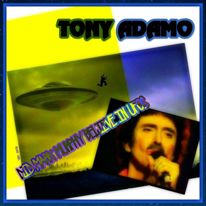 Tony Adamo - Mark Murphy believe in Ufos