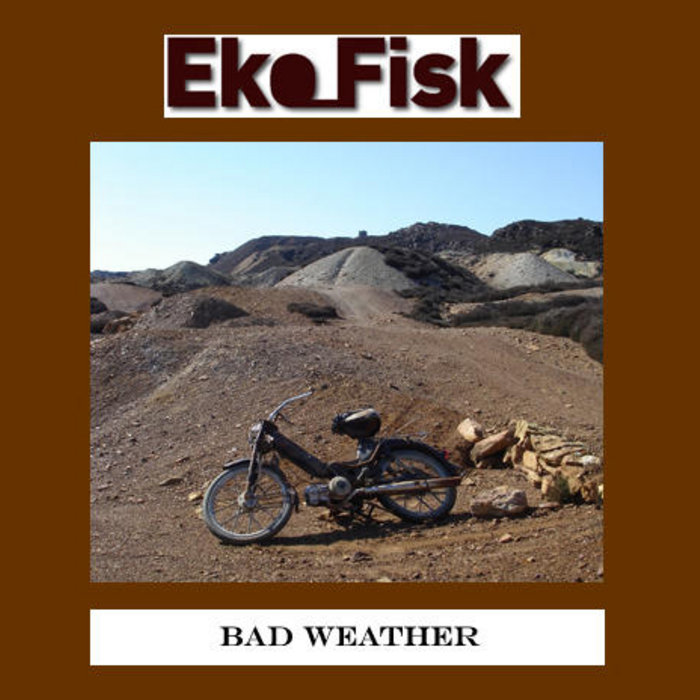 Bad Weather Eko_Fisk BFW recordings