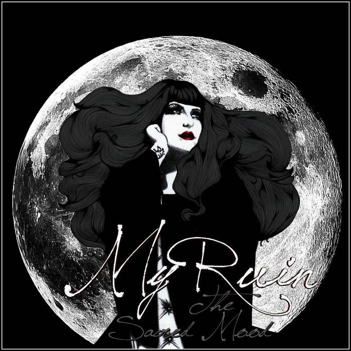 The Sacred Mood | MY RUIN