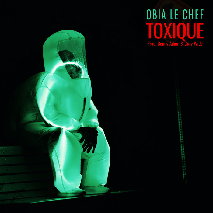 Toxique | Obia le Chef
