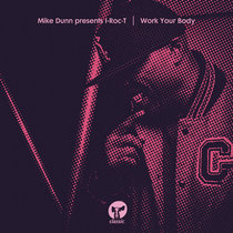 Mike Dunn, I-Roc-T — Work Your Body