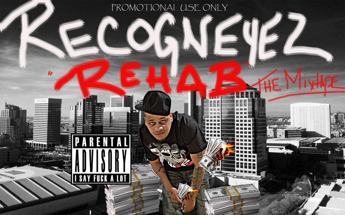 Rehab Rapper THE REHAB MIXTAPE VOL 1 | RECOGNEYEZ
