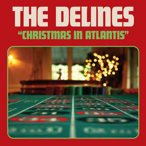 The Delines — Christmas In Atlantis