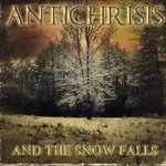 Antichrisis - And The Snow Falls