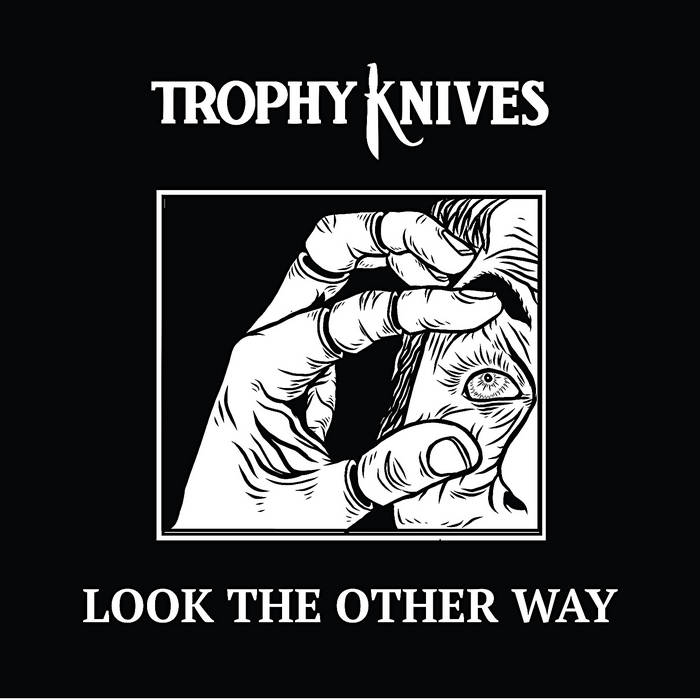 TROPHY KNIVES – Look The Other Way