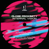 CLOSE PROXIMITY - Internal Vision EP