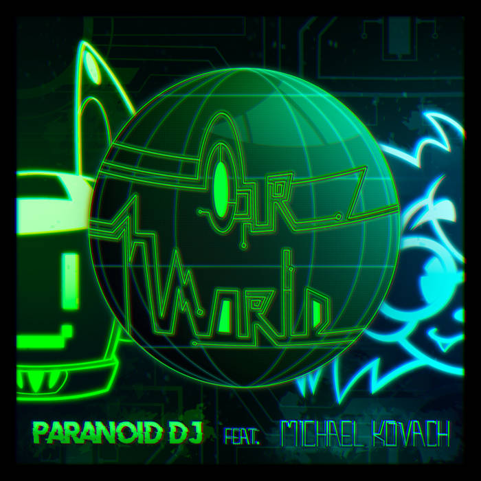 Our World (feat. Michael Kovach) | PARANOiD DJ