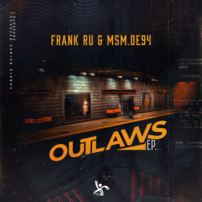 Outlaws E.P -Candid Beings Records | Frank Ru & MSMDE.94 | Candid ...