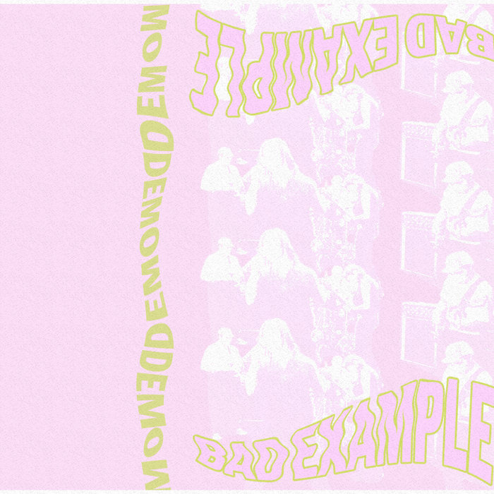 Bad Example Demo Bad Example Ooeygooeytapes