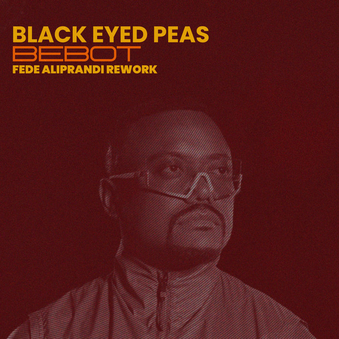 Black Eyed Peas Bebot (Fede Aliprandi Club Rework) Fede Aliprandi