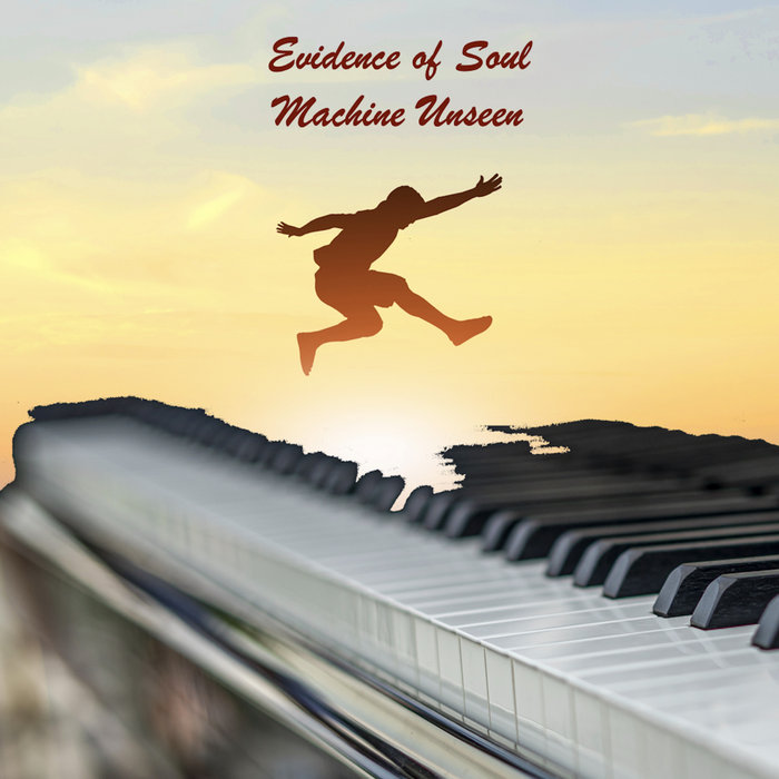 Evidence of Soul | Machine Unseen