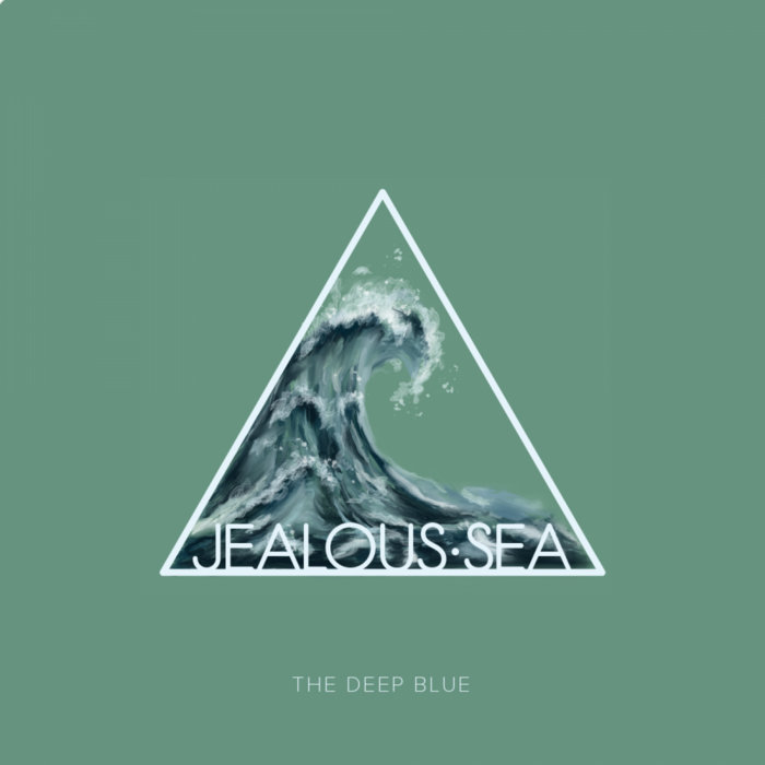 Jealous Sea | The Deep Blue