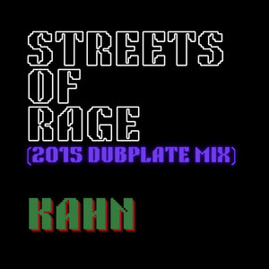 Streets of Rage (2015 dubplate mix) - Kahn cover