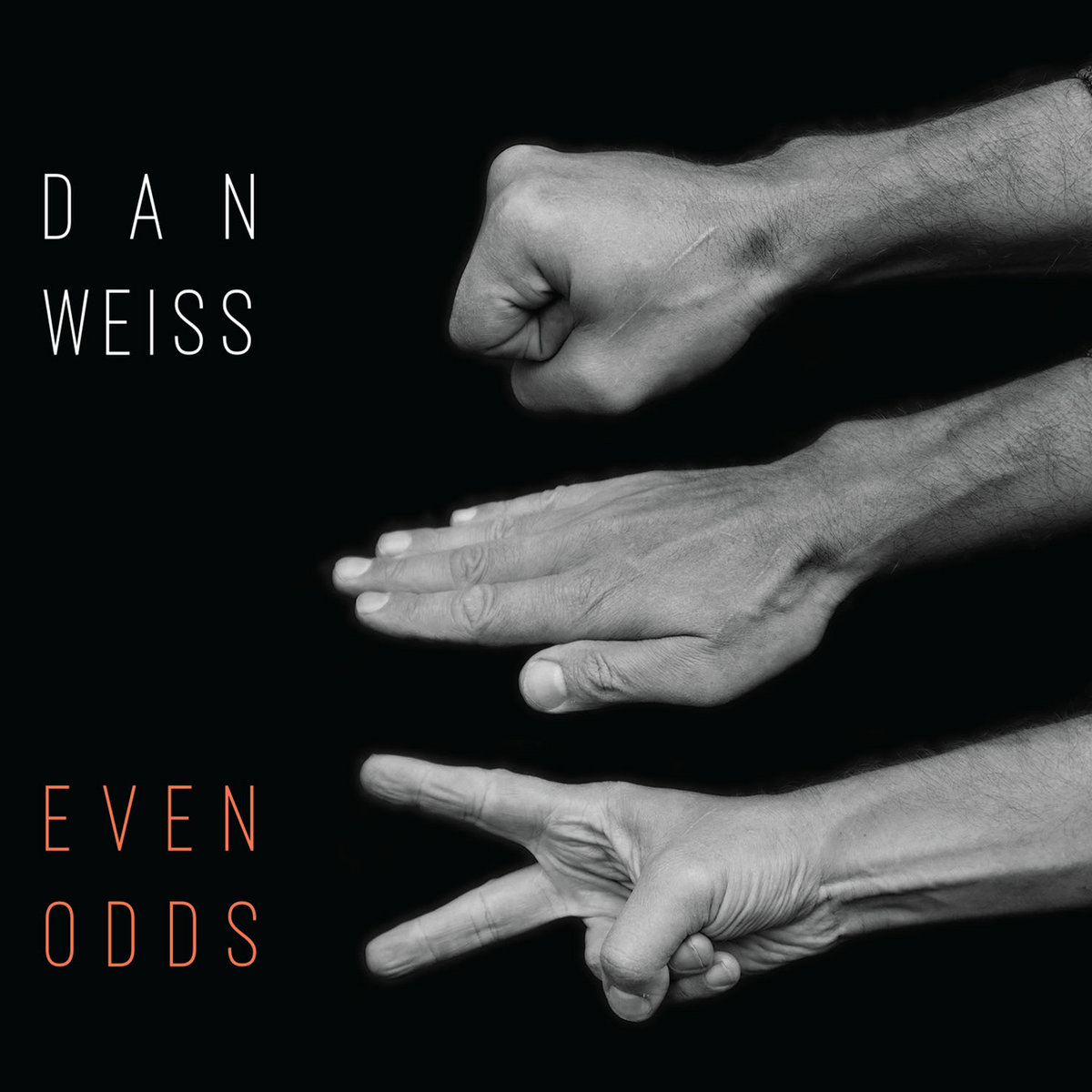 Even Odds | Dan Weiss | Dan Weiss EVEN ODDS