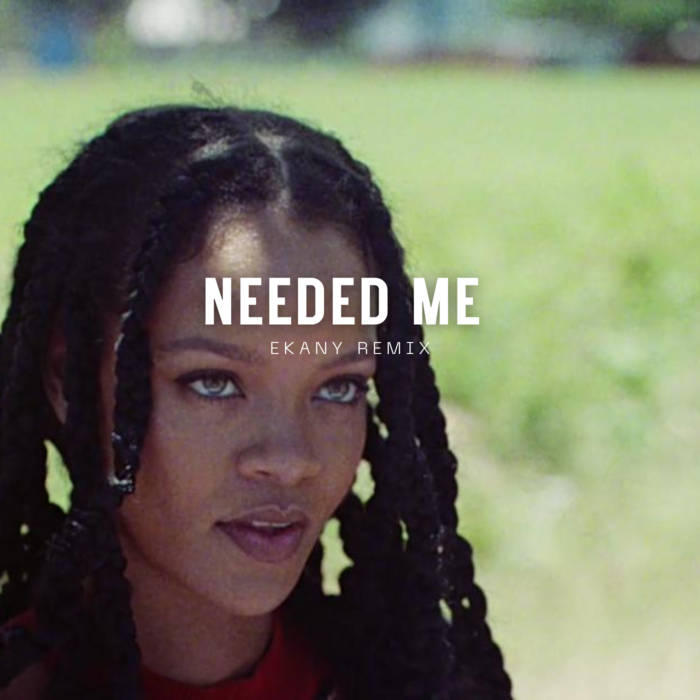 Rihanna - Needed Me (EKANY AfroRave REMIX) w/ intro | EKANY