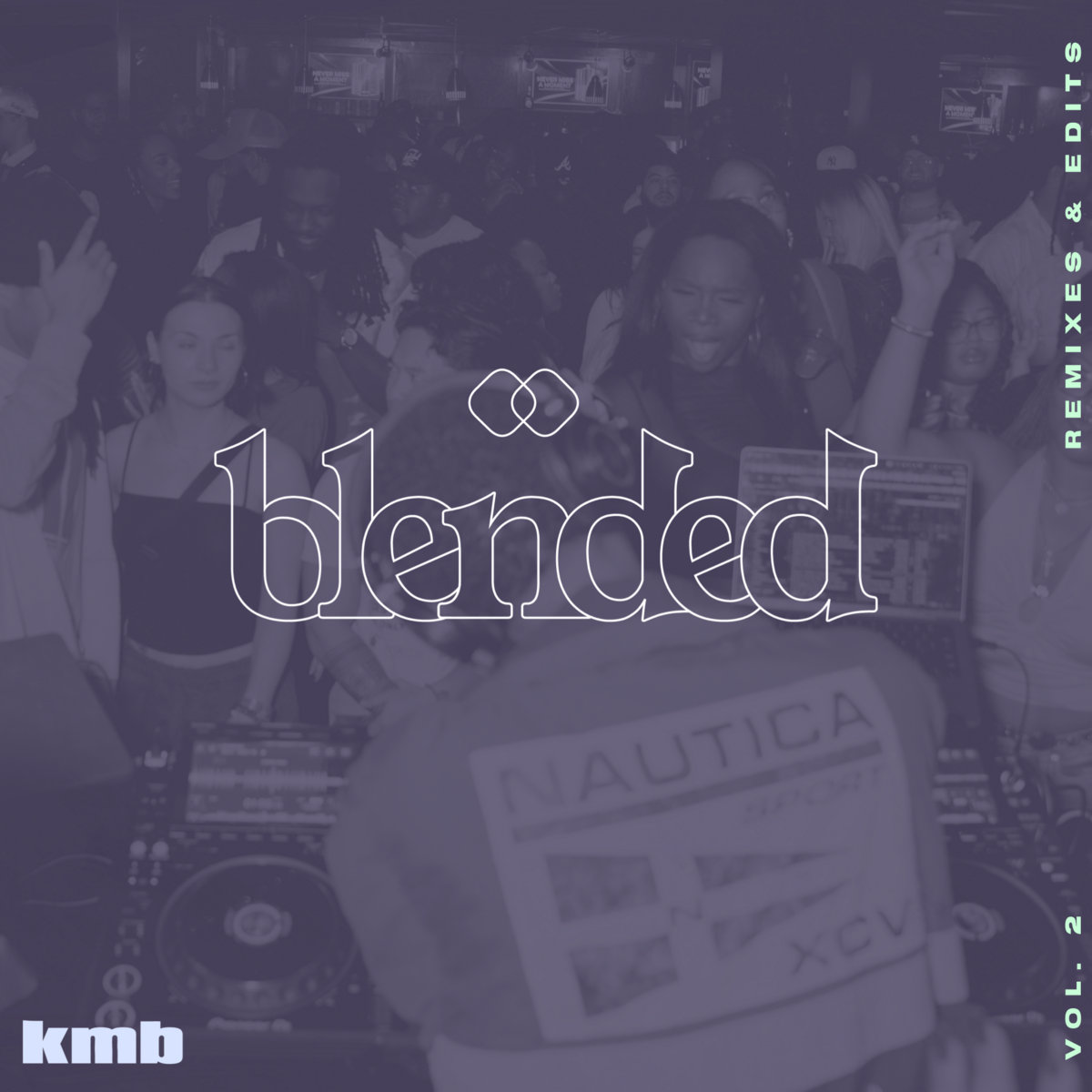 Blended (Remixes & Edits) VOL. 2 | KMB
