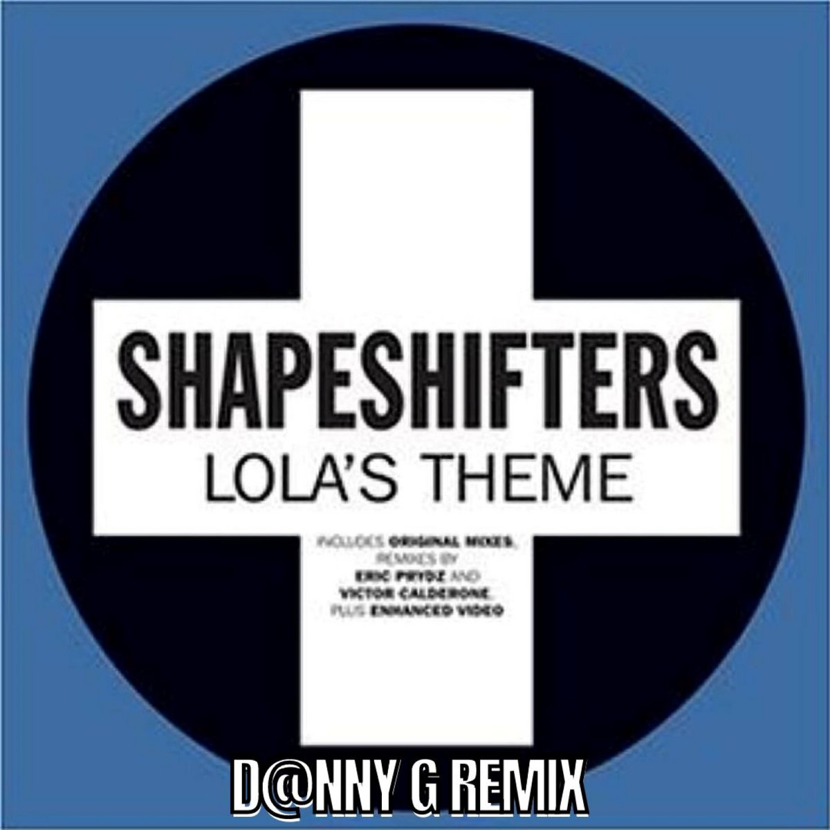 The Shapeshifters - Lola's Theme (D@nny G Remix)