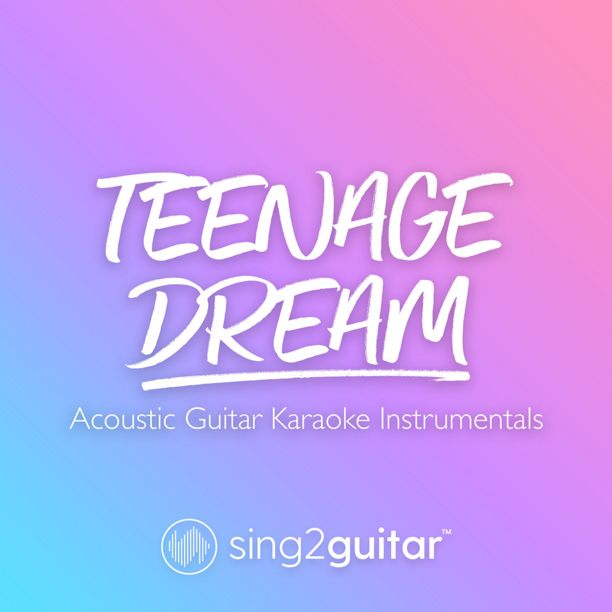 Teenage Dream (Acoustic Guitar Karaoke Instrumentals) Sing2Guitar