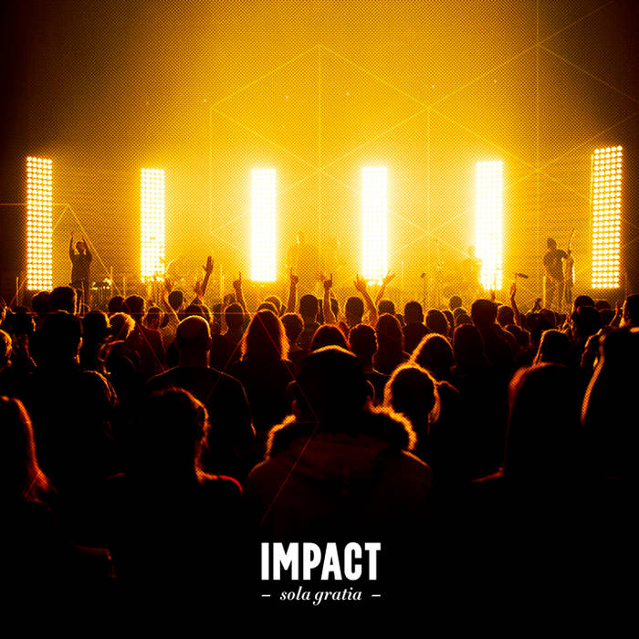 Sola Gratia | Impact
