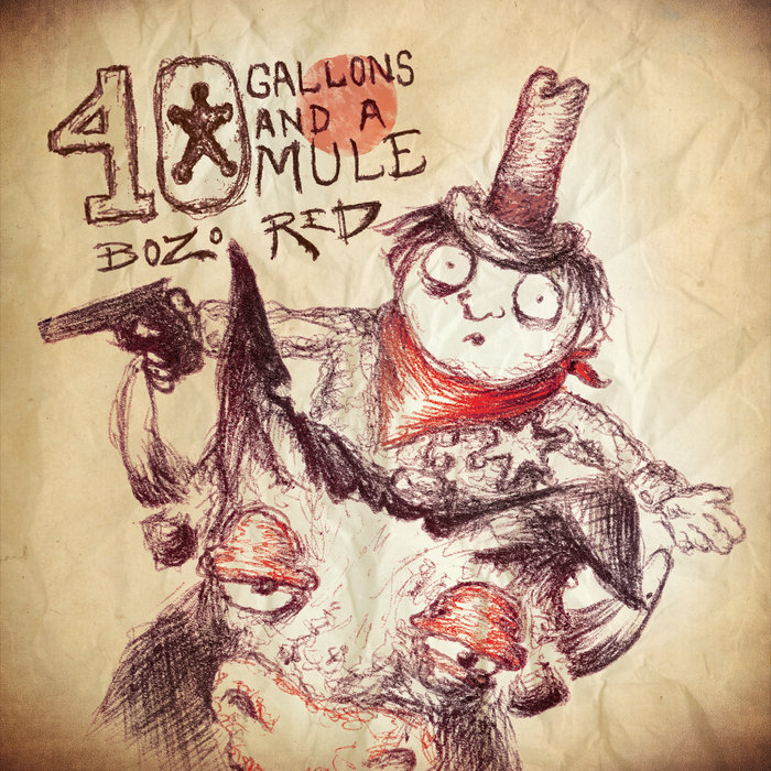 Pochette de 40 Gallons and a Mule par Bozo Red