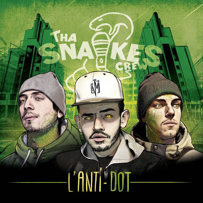 L' Anti-Dôt / Snakes Crew, interpr. | Snakes Crew. Interprète