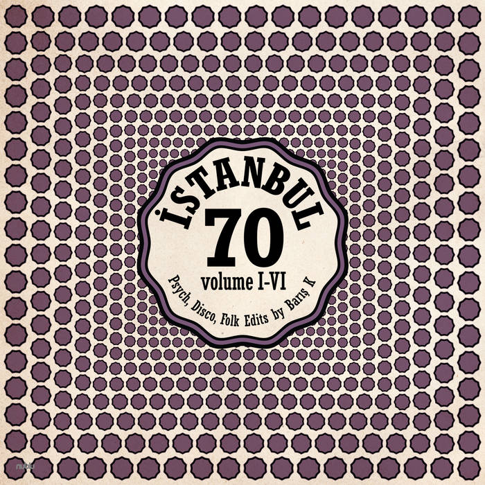激レアコンピ!「Istanbul 70: Psychedelic Disco」 ISTANBUL 70 : Psych, Disco, Folk Edits by | Istanbul 70 by Barış K