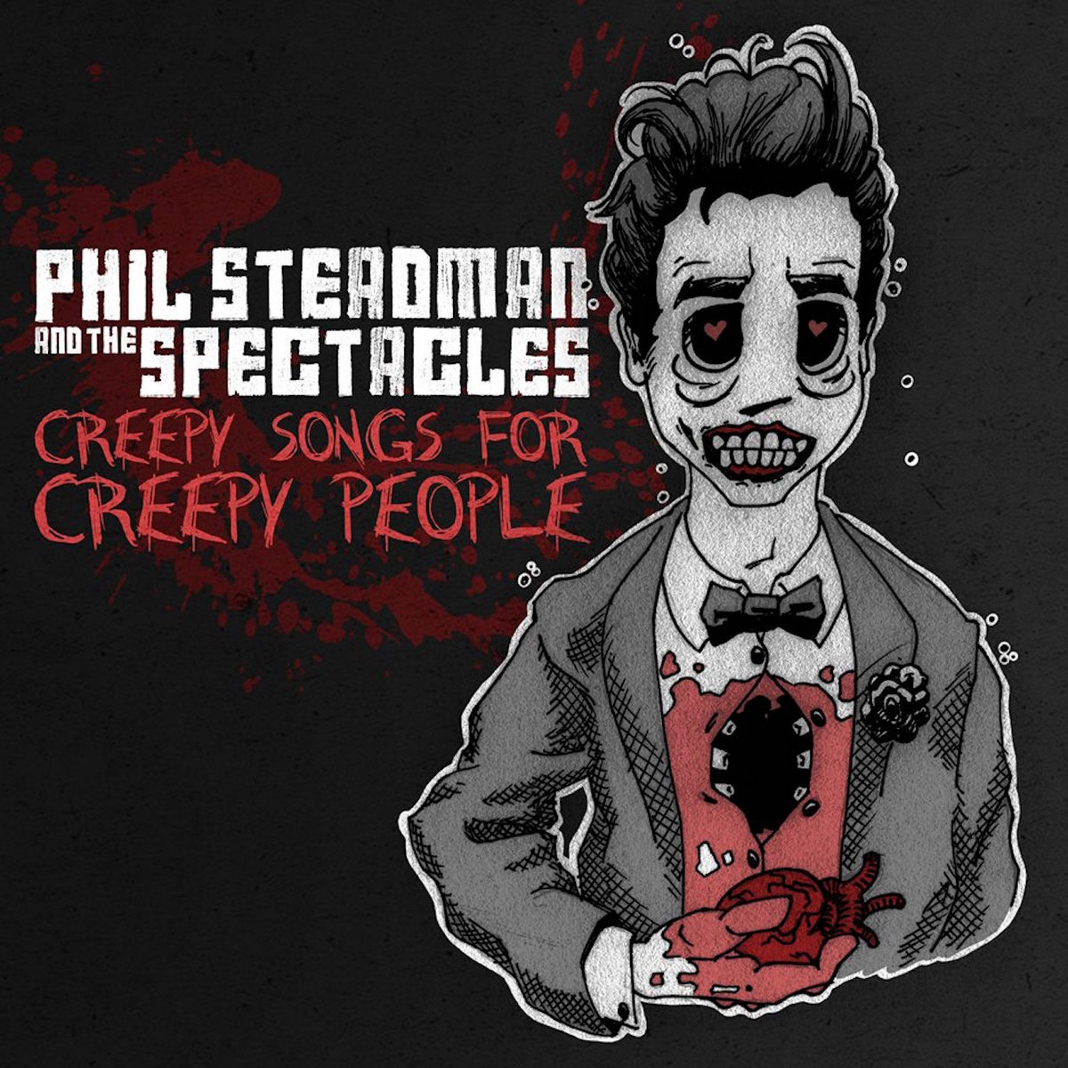 Creepy Songs For Creepy People Phil Steadman & The Spectacles
