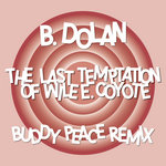 B. Dolan '...Wile E. Coyote' Remix
