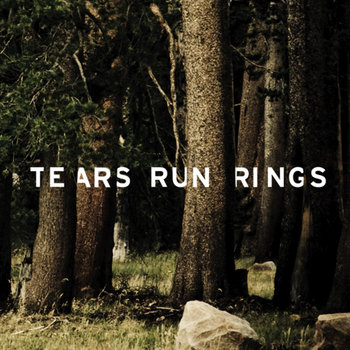 Music | Tears Run Rings
