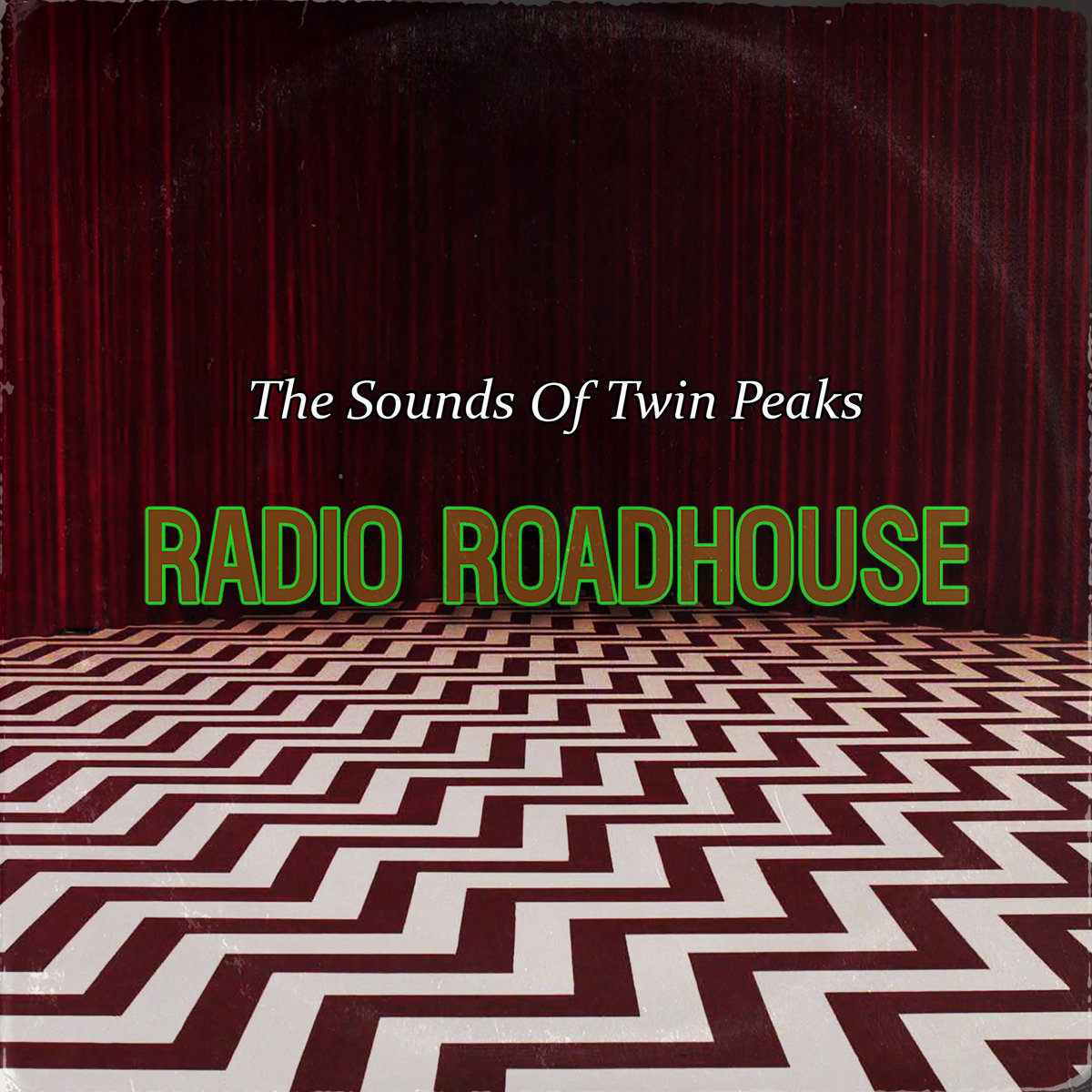 The Sounds Of Twin Peaks | Radio Roadhouse