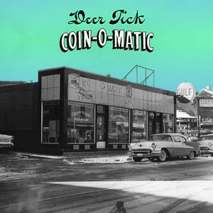 Deer Tick — Coin-O-Matic
