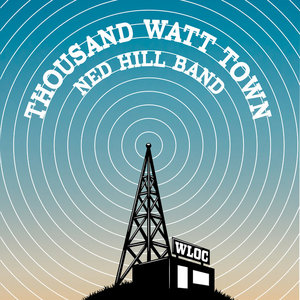 Ned Hill Band-Thousand Watt Town cover