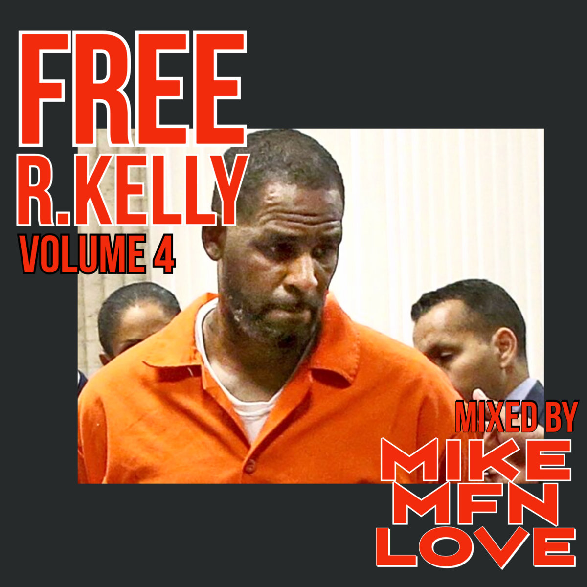 Free R. Kelly Vol. 4 | Mike MFN Love