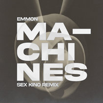 Emmon - Machines (Sex Kino remix) cover art