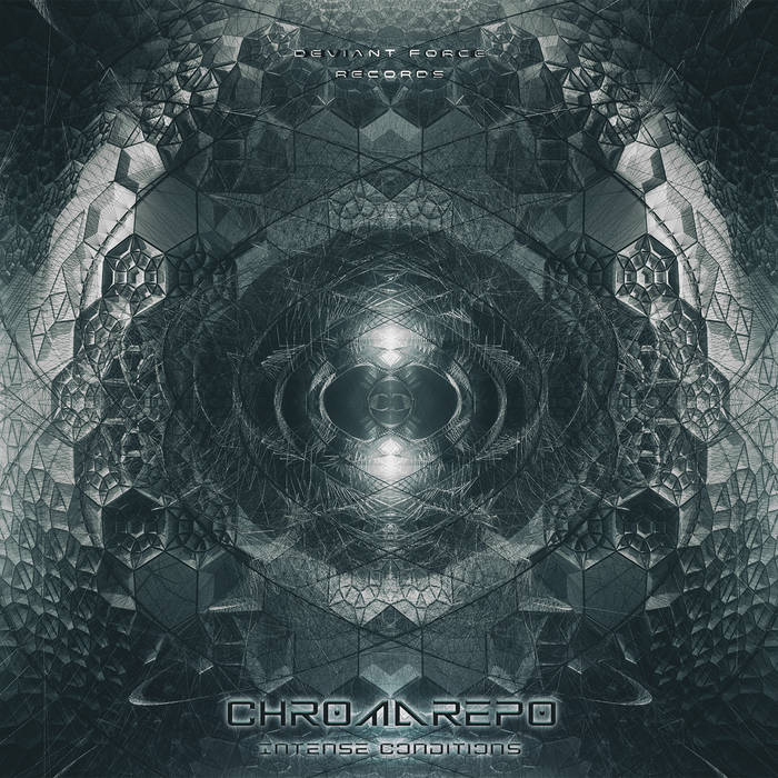 Intense Conditions | ChromArepo | Deviant Force Records