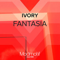 Ivory aka Yuada — (MOD006) Fantasia