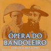 Ópera Do Bandoleiro