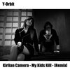 Y-Orbit feat. Kirlian Camera - My Kids Kill [Remix]