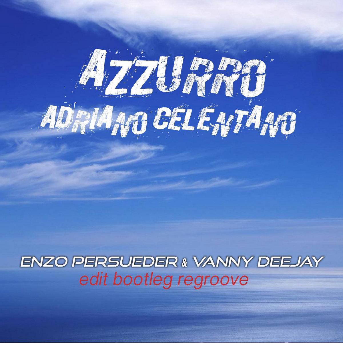 Adriano Celentano - Azzurro (E. Persueder & Vanny Dj Edit Bootleg Regroove)  | Dj Enzo Persueder